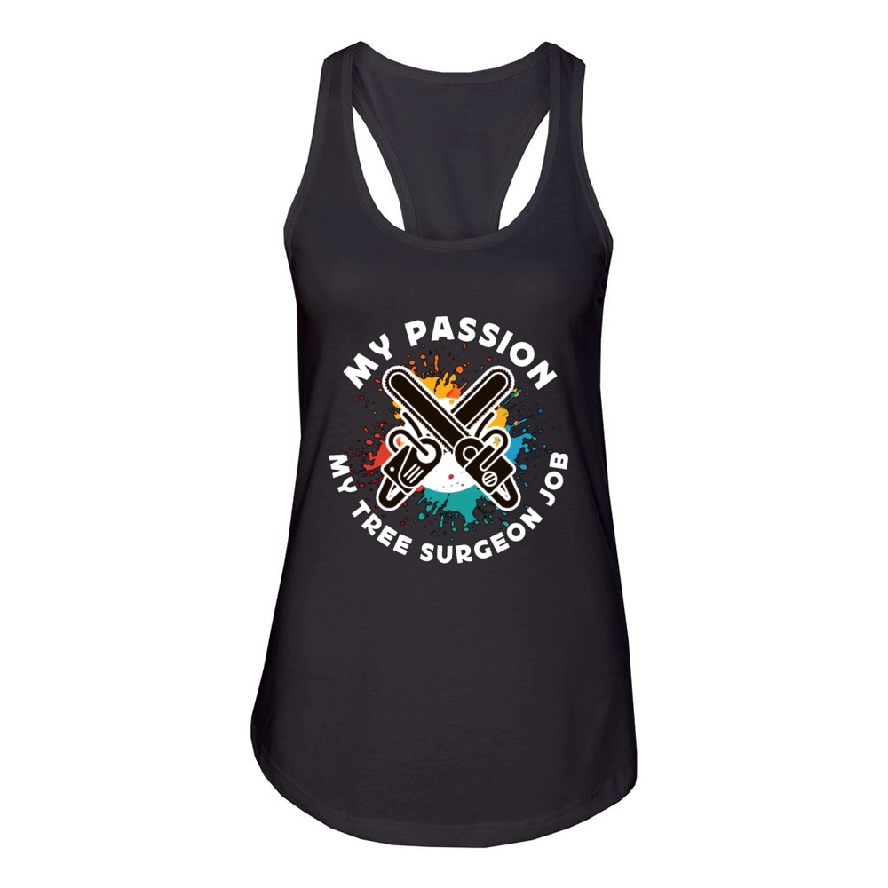 Tree Surgeon My Passion My Tree Forest Worker Women's Racerback Tank