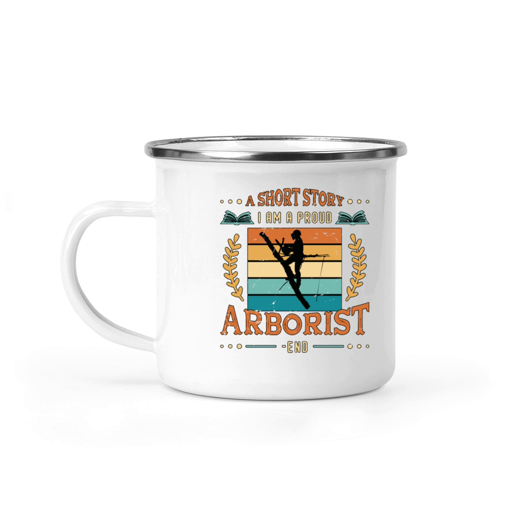 Arborist A Short Story I Am A Proud Tree Climber Camping Mug