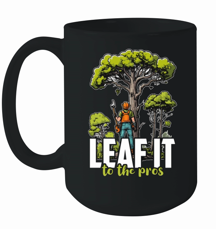 Arborist Leaf It To The Tree Trimmer Arborists Ceramic Mug