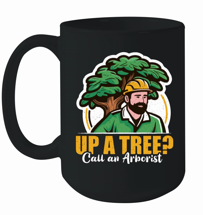 Arborist Up A Tree Call Woodcutter Forest Worker Ceramic Mug