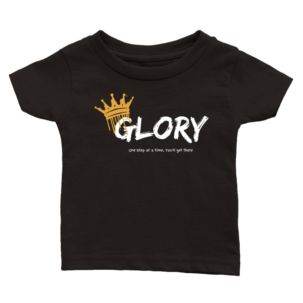 Glory One Step At A Time You Get There Gift For He Classic Baby Crewneck T-shirt