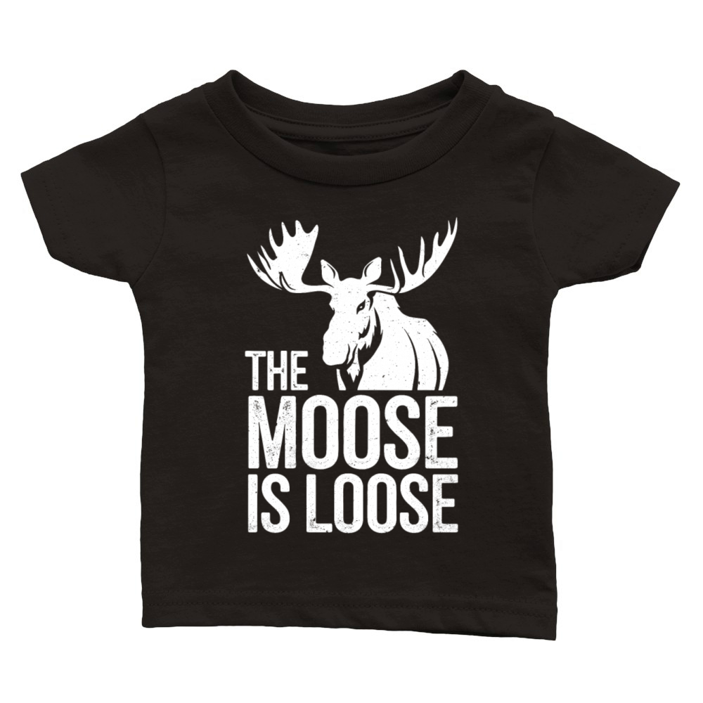The Moose is Loose Bold Wilderness Adventure Funny Classic Baby Crewneck T-shirt