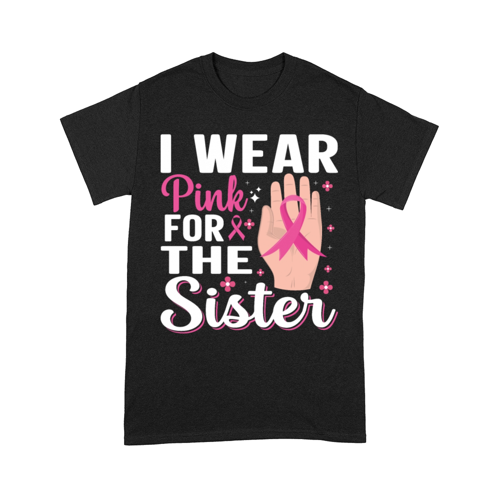 I wear pink for the sister Comfort T-shirt