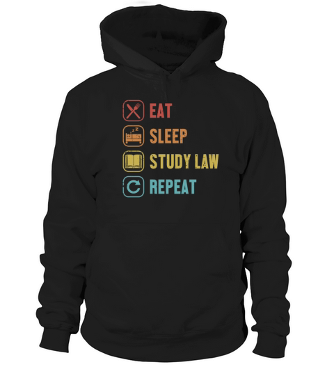 Eat Sleep Study Law Repeat University Law School Hoodie Unisex