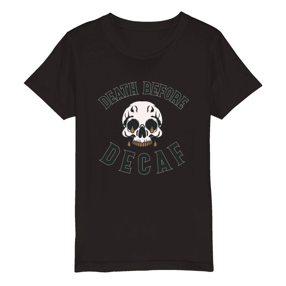 Death Before Decaf Skull - Coffee Lover Organic Kids Crewneck T-shirt