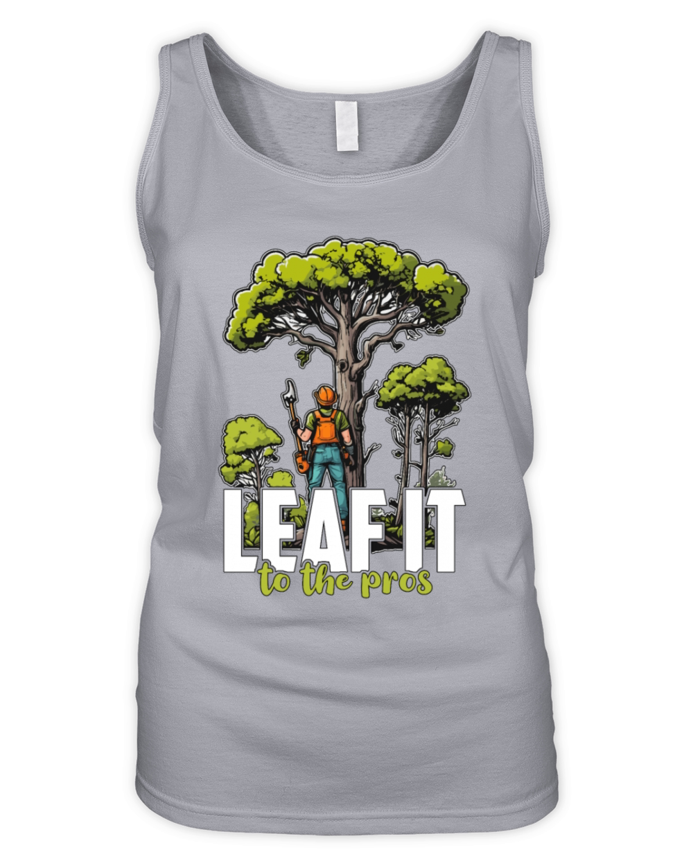 Arborist Leaf It To The Tree Trimmer Arborists Organic Women's Tank Top