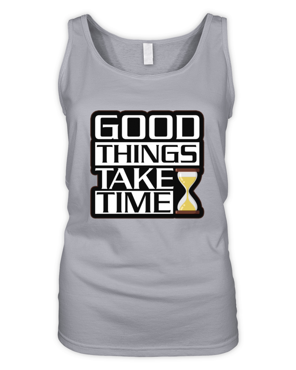 Good Things Take Time - Motivational Design Organic Women's Tank Top
