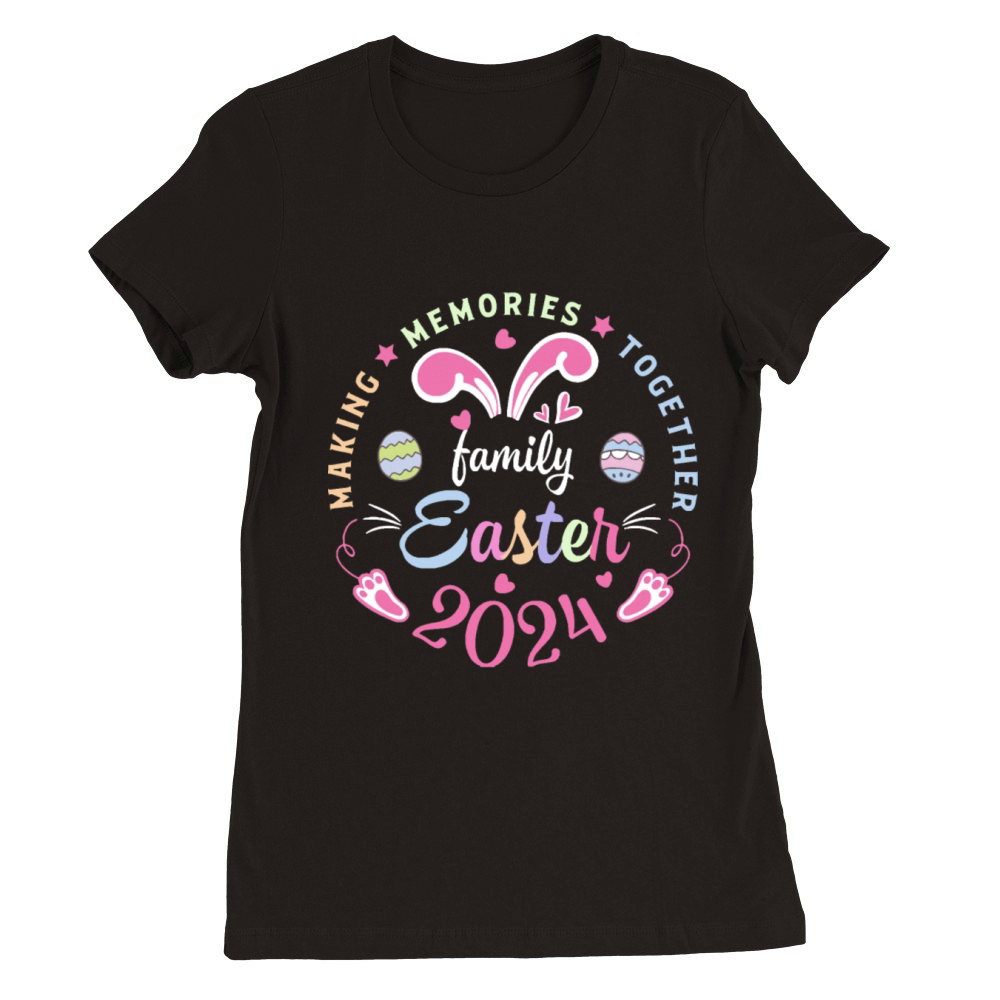 Making memories together Easter family 2024 Premium Womens Crewneck T-shirt