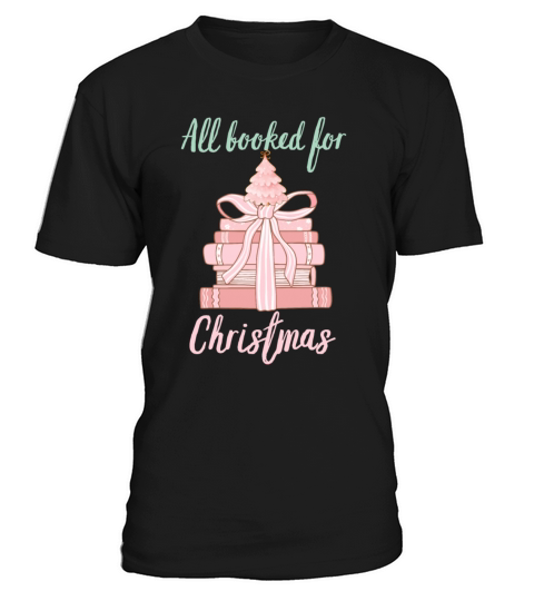 All booked for Christmas happy Christmas T-Shirt Unisex