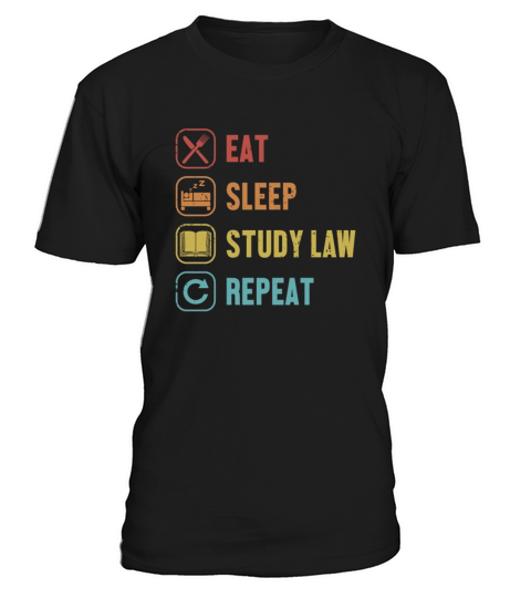 Eat Sleep Study Law Repeat University Law School T-Shirt Unisex