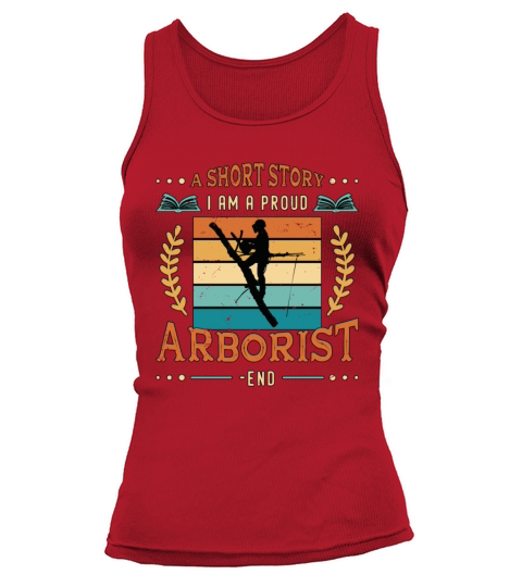 Arborist A Short Story I Am A Proud Tree Climber Tank top Woman