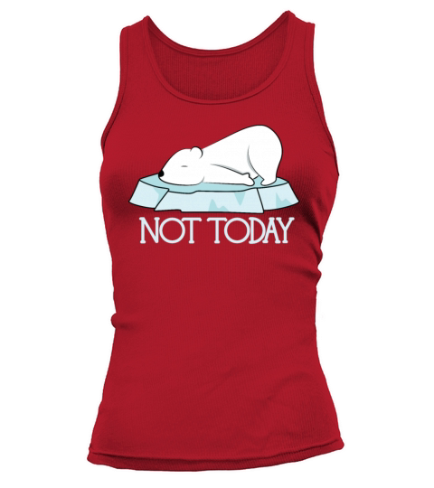 Cute Funny Not Today Polar Bear Tank top Woman