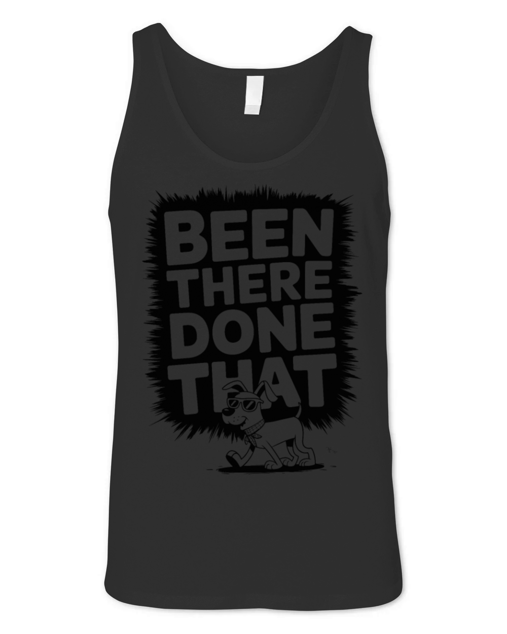 Confident Dog Been There Done That Sarcastic Dog Unisex Jersey Tank
