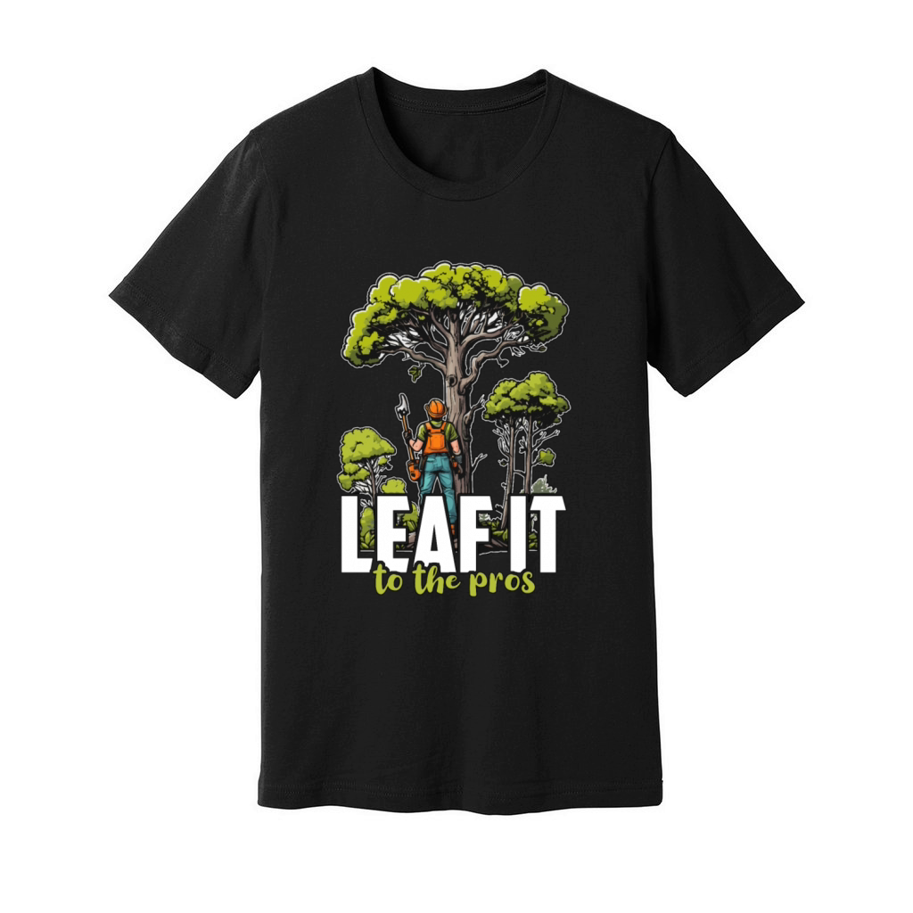 Arborist Leaf It To The Tree Trimmer Arborists Unisex Jersey Tee