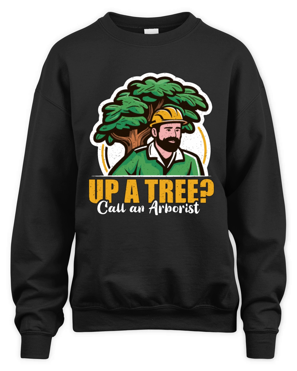 Arborist Up A Tree Call Woodcutter Forest Worker Unisex Premium Crewneck Sweatshirt