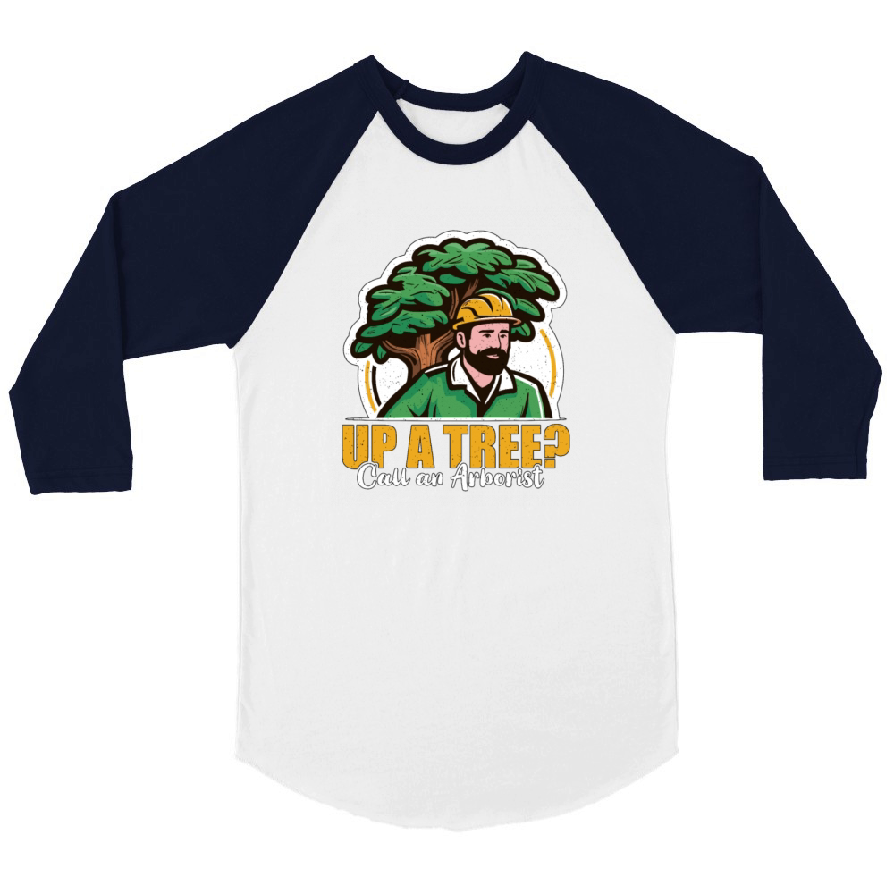 Arborist Up A Tree Call Woodcutter Forest Worker Unisex ¾ sleeve Raglan T-shirt