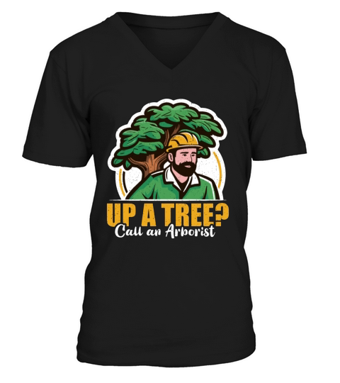 Arborist Up A Tree Call Woodcutter Forest Worker V-Neck T-shirt