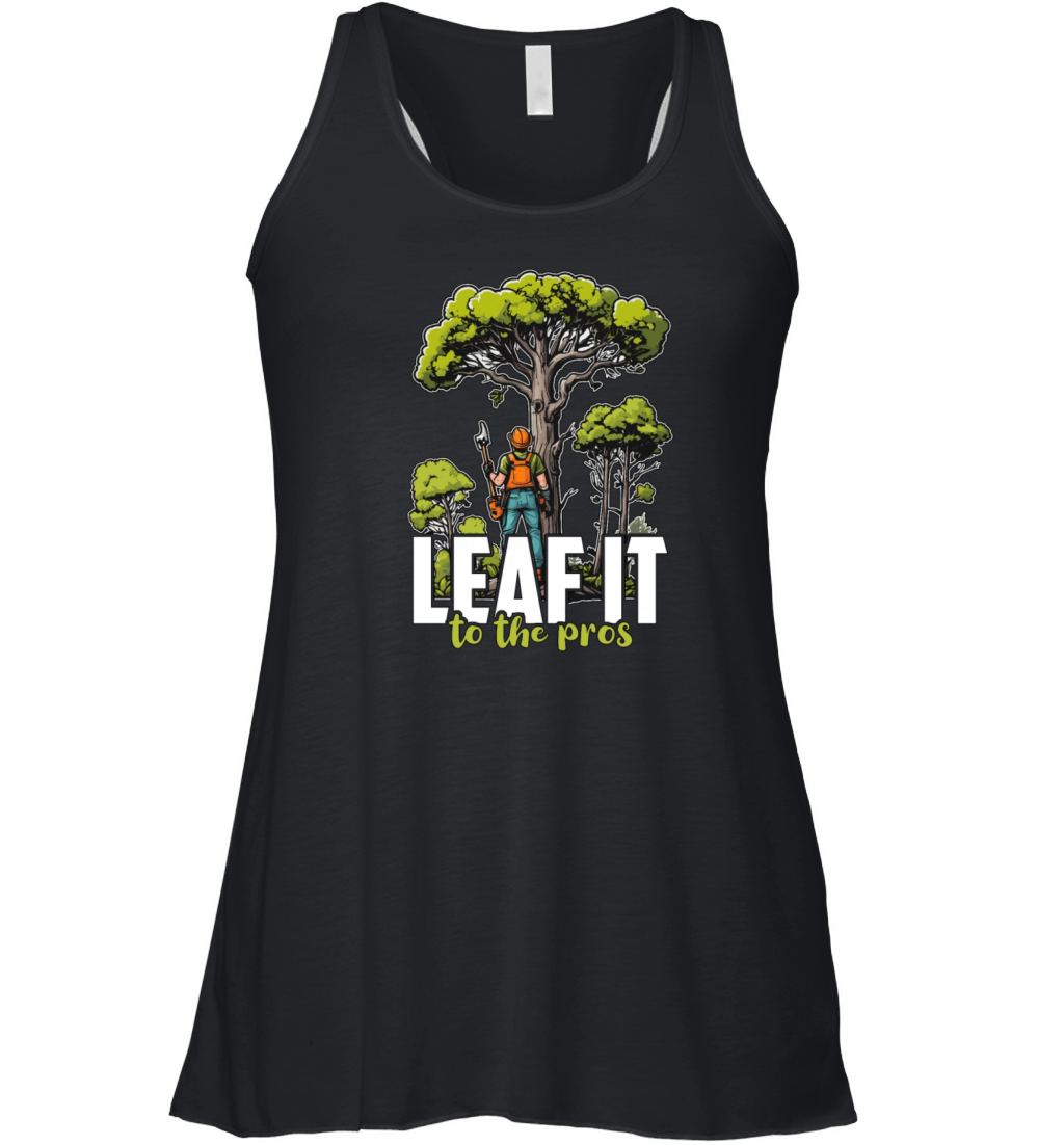 Arborist Leaf It To The Tree Trimmer Arborists Women's Flowy Tank Top