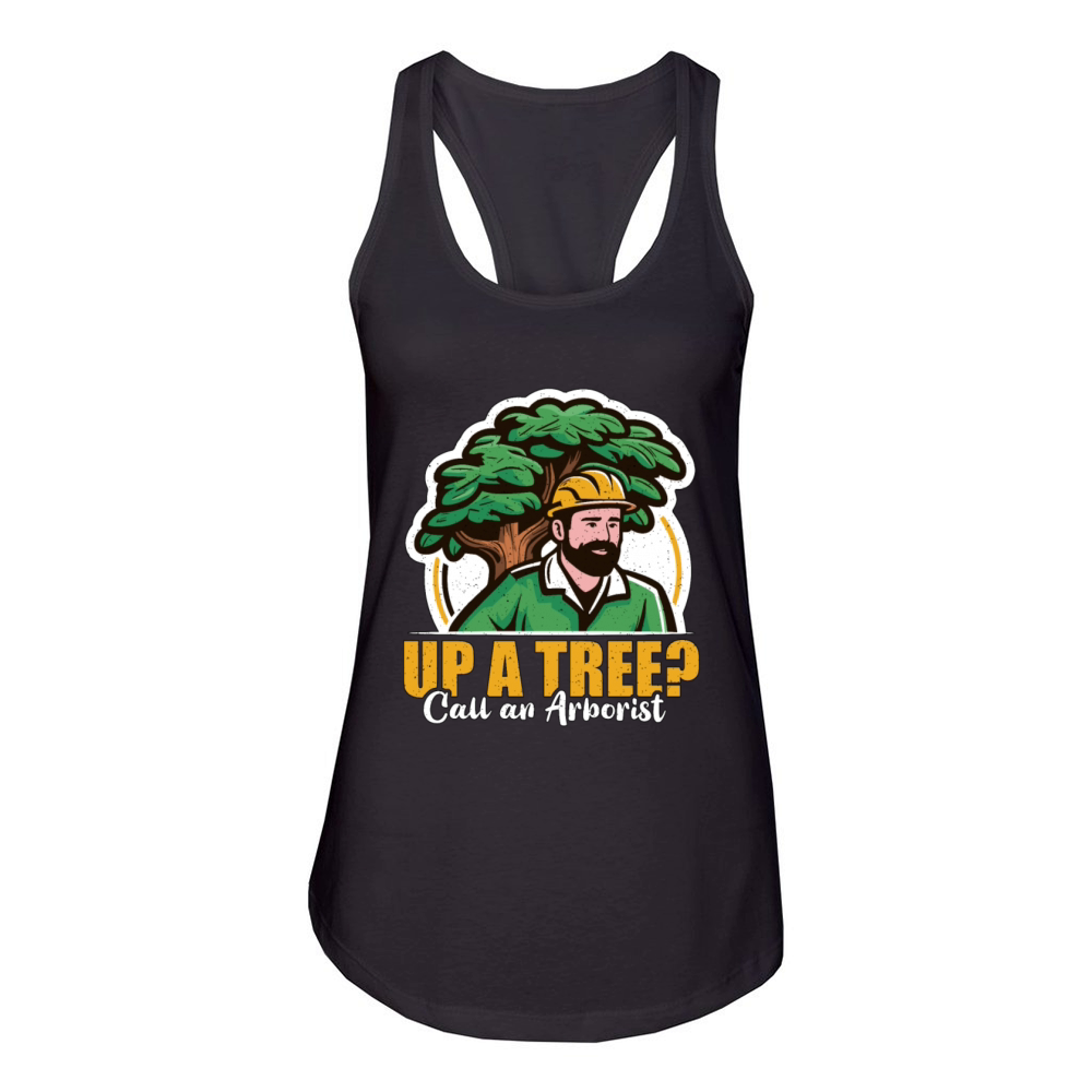 Arborist Up A Tree Call Woodcutter Forest Worker Women's Racerback Tank