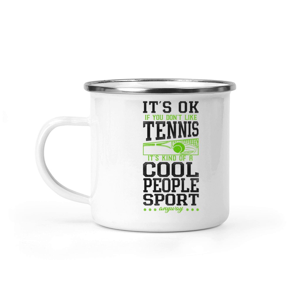 Funny Tennis Player Racket Its Ok Camping Mug