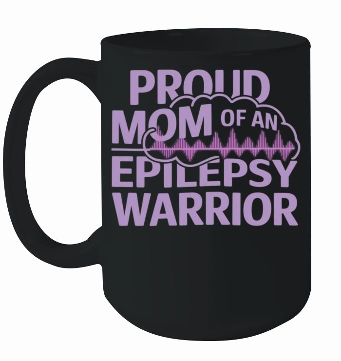 Proud Mom of an Epilepsy Warrior Show Your Support Ceramic Mug