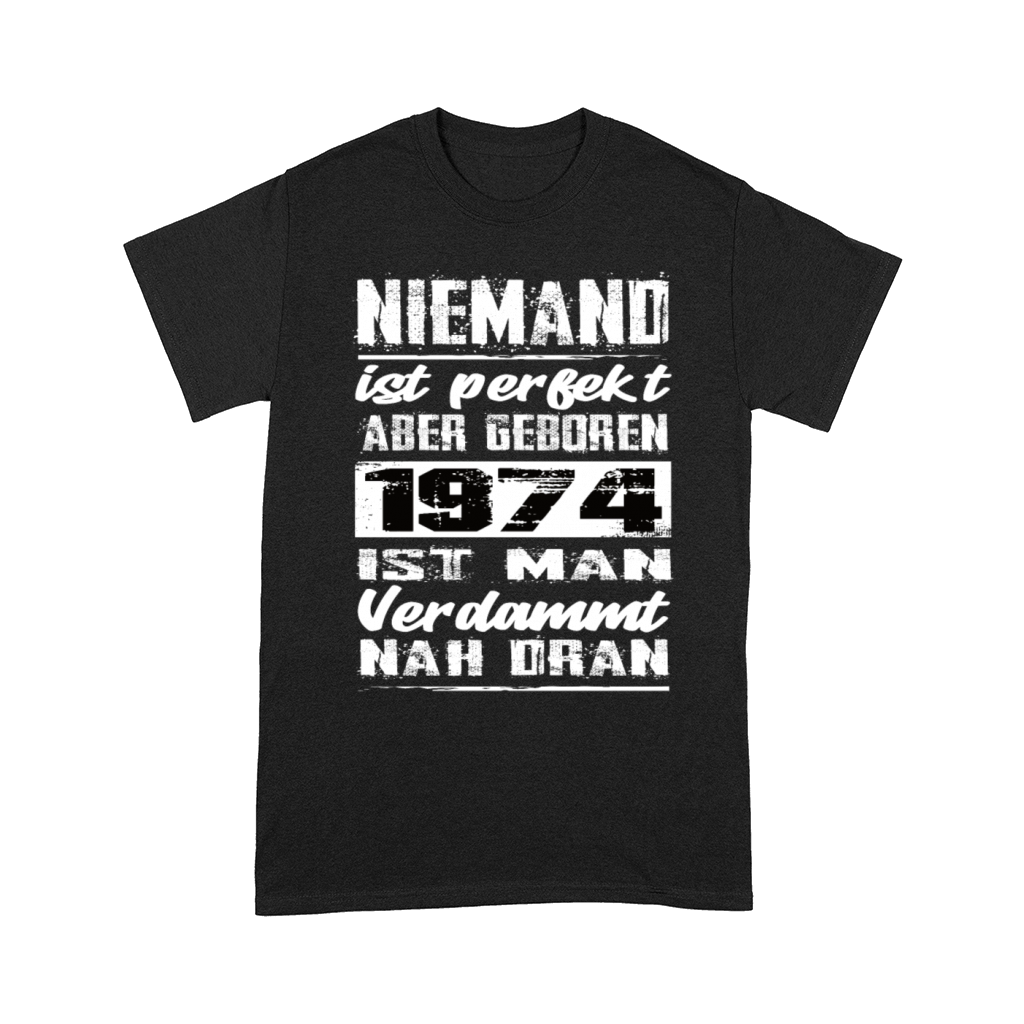 Nobody Is Perfect But Born 1974 Birthday Comfort T-shirt