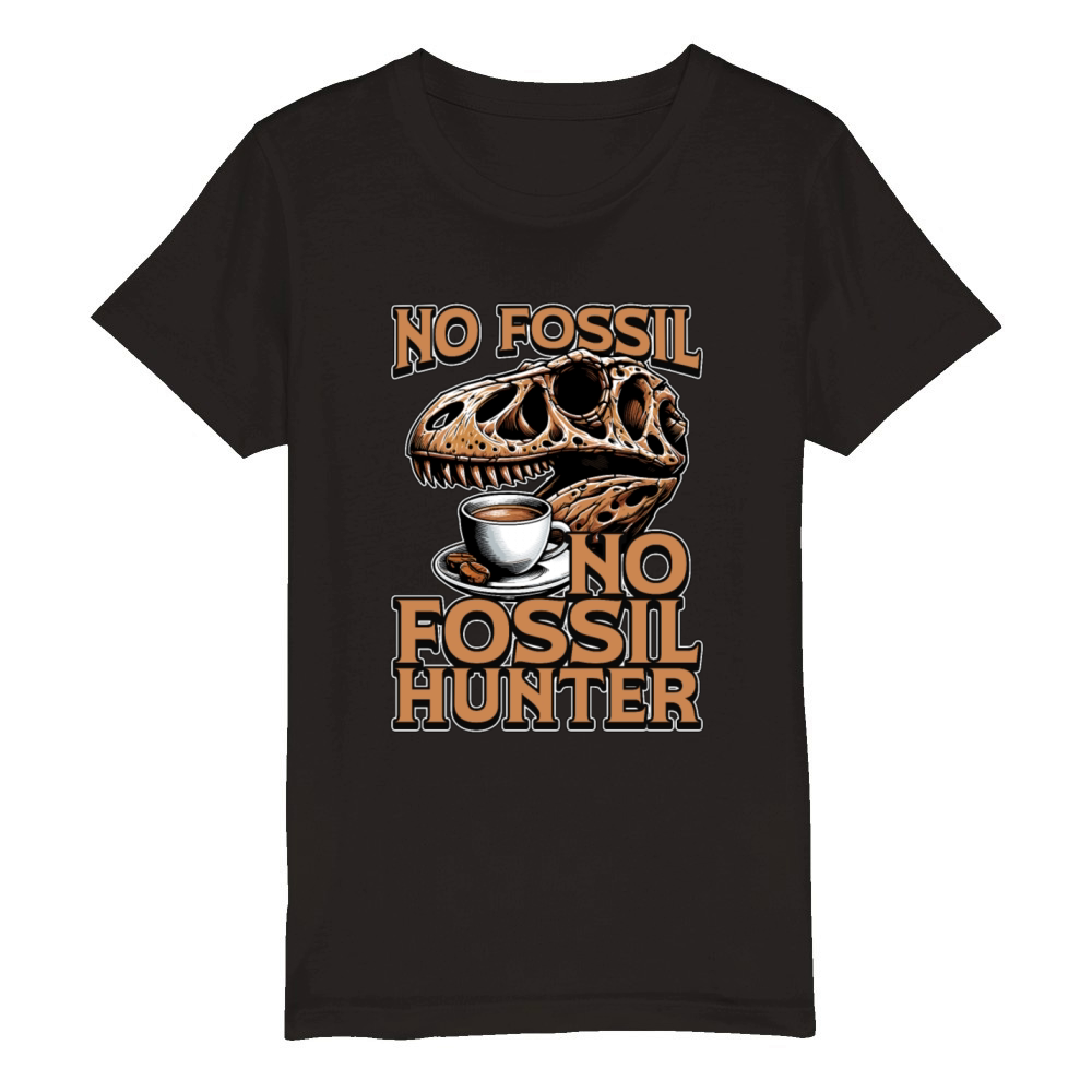 Fossil Hunter No Coffee Archaeology Coffee Lover Organic Kids Crewneck T-shirt