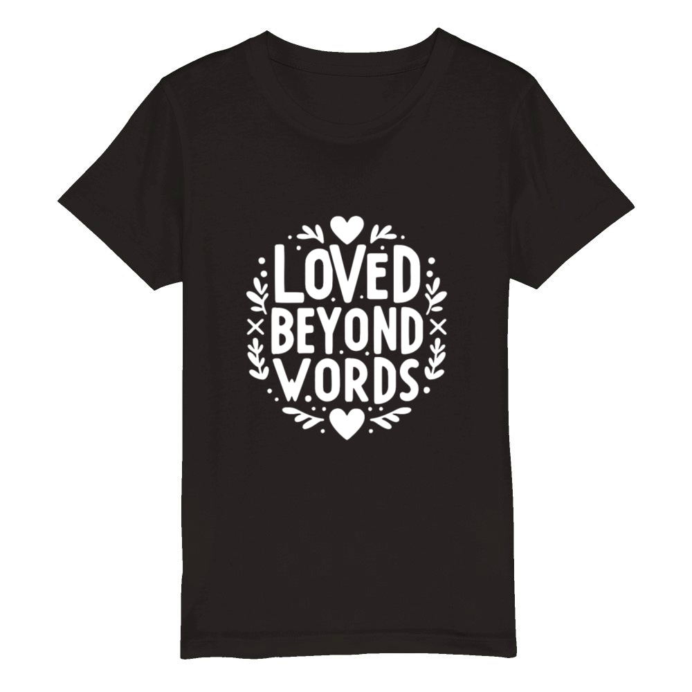 Loved Beyond Words Organic Kids Crewneck T-shirt