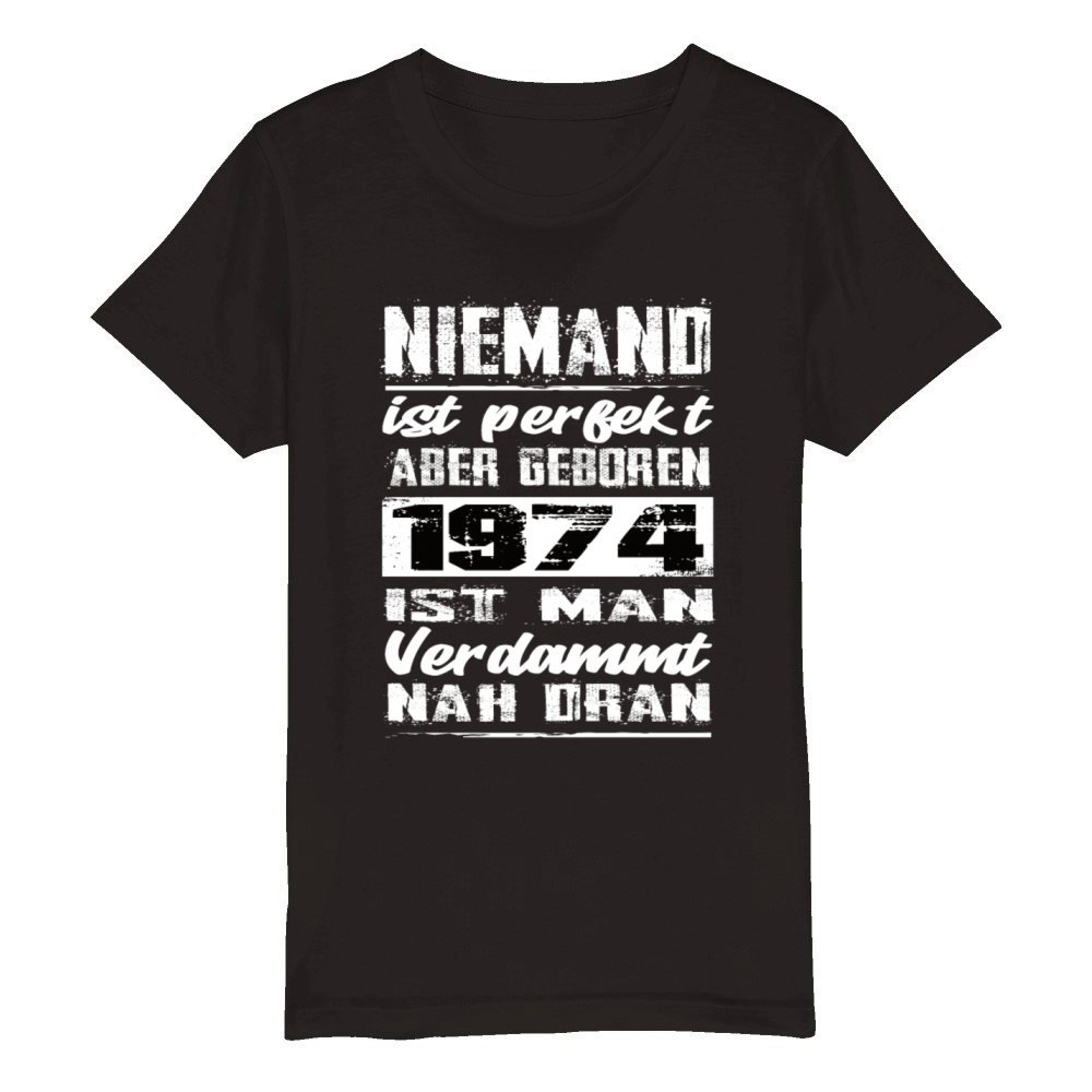 Nobody Is Perfect But Born 1974 Birthday Organic Kids Crewneck T-shirt