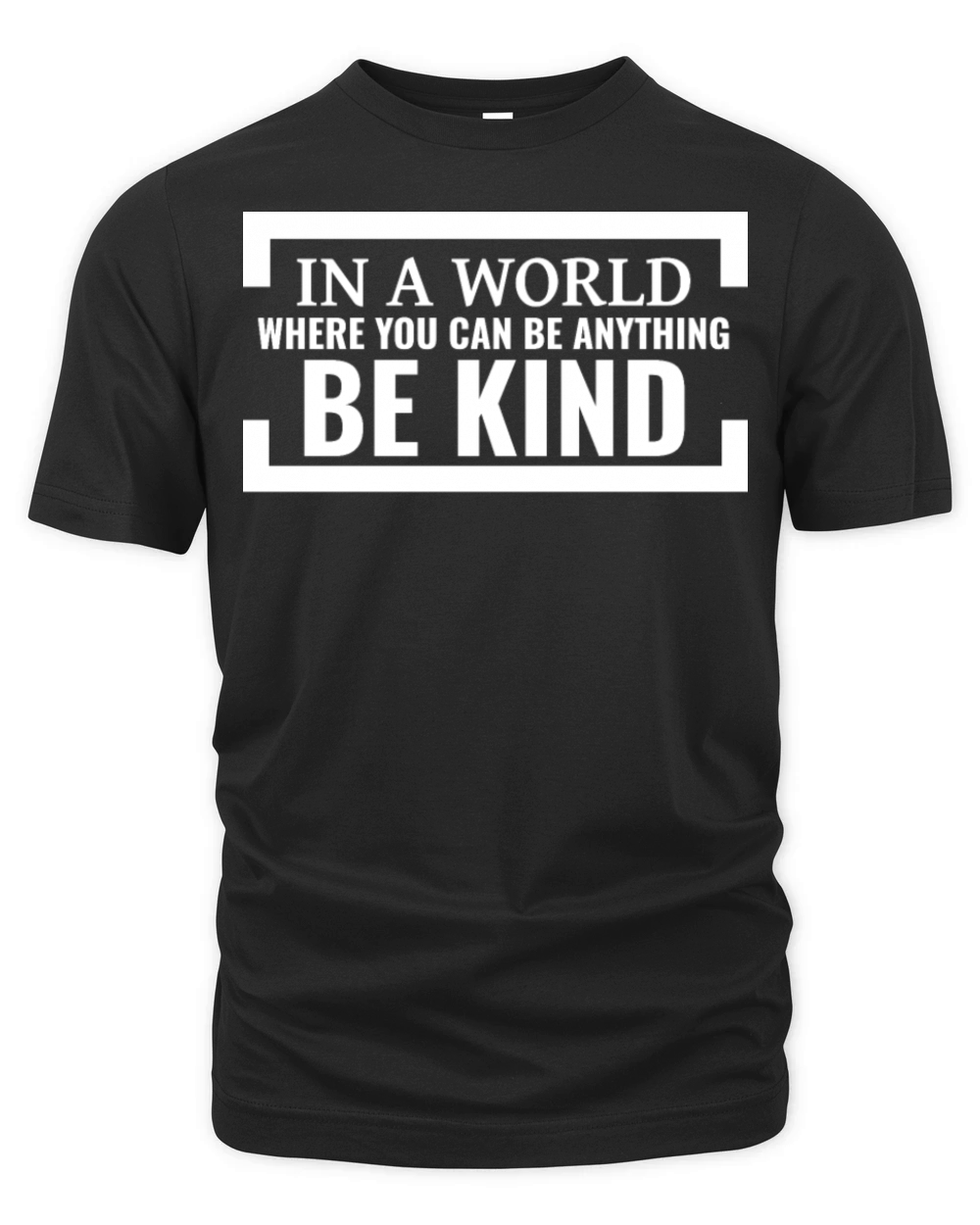 In a world where you can be anything be kind Organic Unisex T-shirt