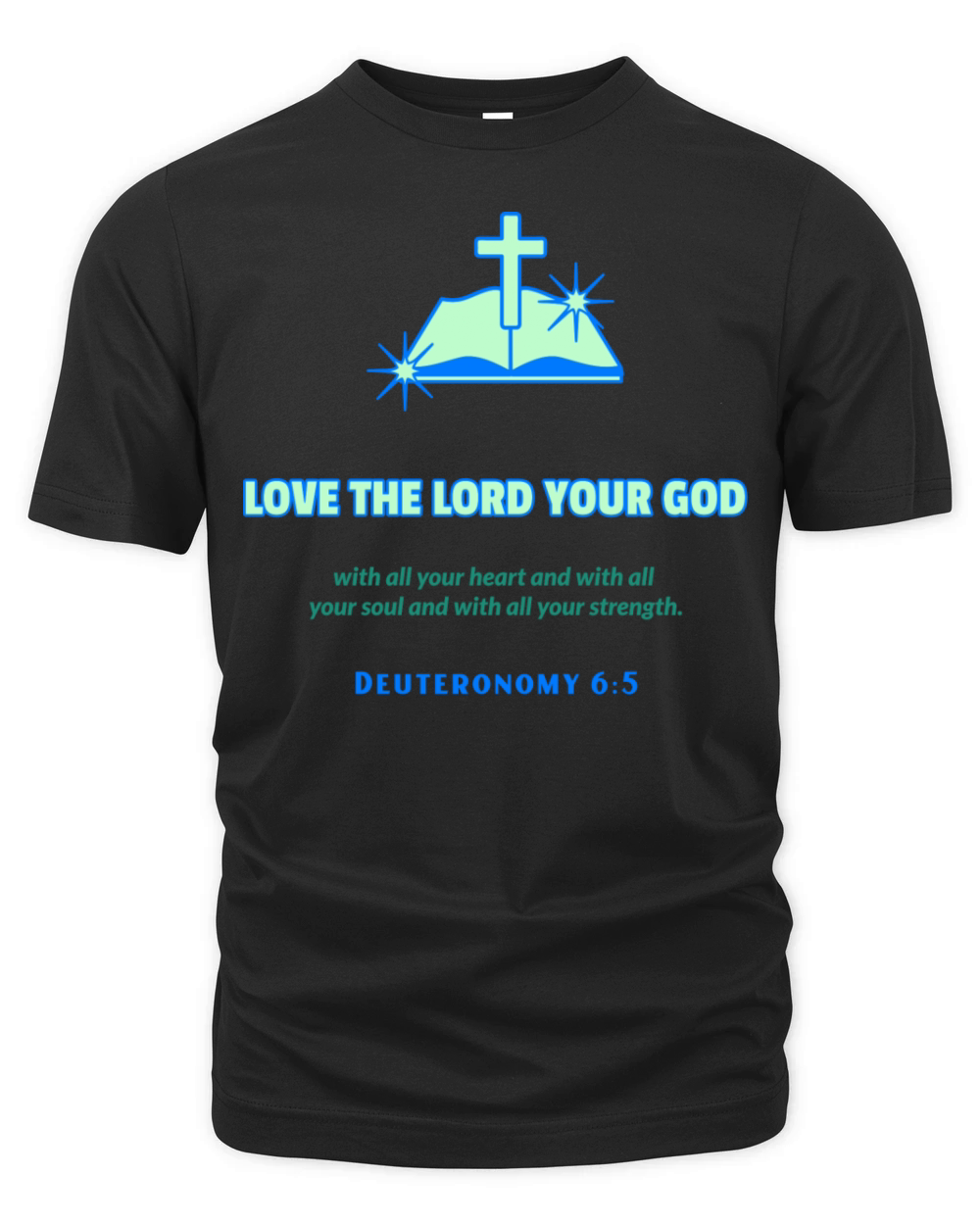 Love The Lord Your God - Bible Verse Organic Unisex T-shirt