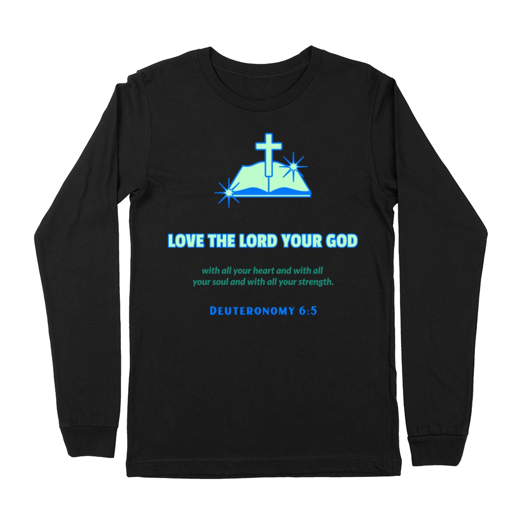 Love The Lord Your God - Bible Verse Premium Long Sleeve