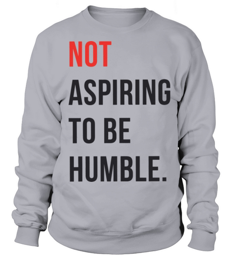 Not Aspiring To Be Humble Kamala Harris Madam Sweatshirt Unisex