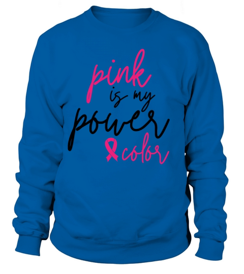 Pink Is My Power Color Breast Cancer Ribbon Sweatshirt Unisex