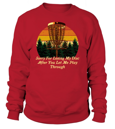 Sorry For Losing the Disc Funny Disc Golf Humor Go Sweatshirt Unisex