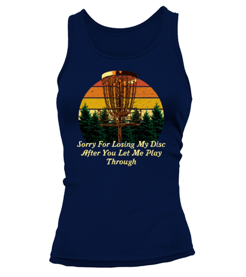 Sorry For Losing the Disc Funny Disc Golf Humor Go Tank top Woman