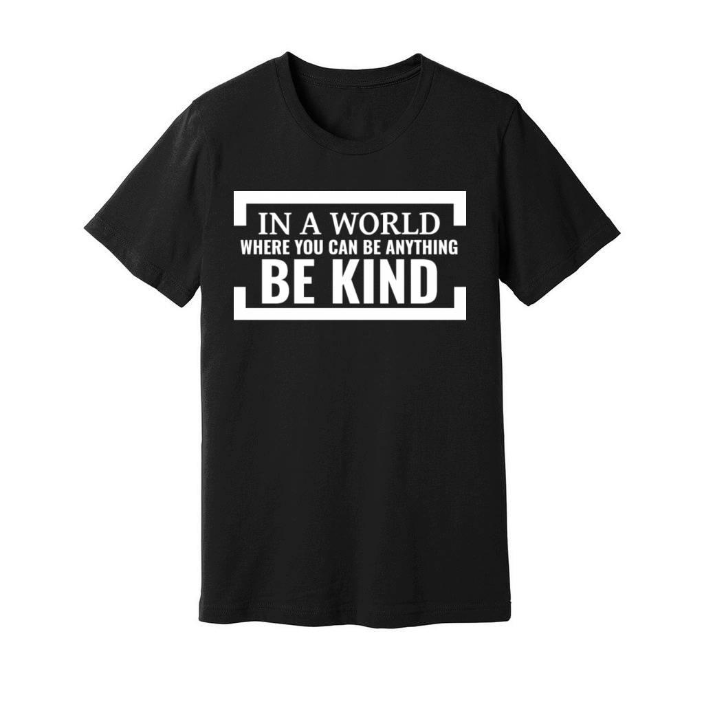 In a world where you can be anything be kind Unisex Jersey Tee