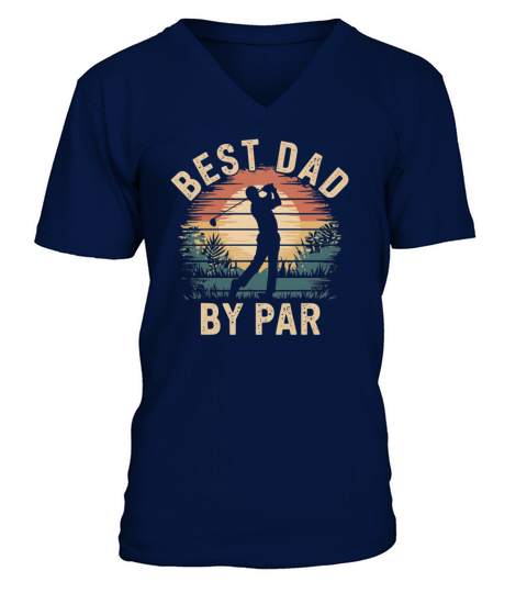 Best Dad By Par Vintage Golf Lover Fathers Day V-Neck T-shirt