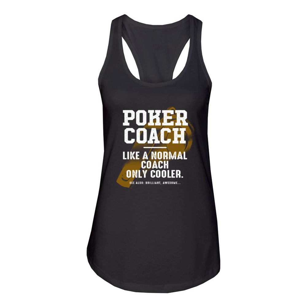 Poker Coach Like a Normal Coach Poker Player Funny Women's Racerback Tank