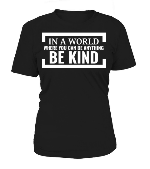 In a world where you can be anything be kind Women's T-Shirt