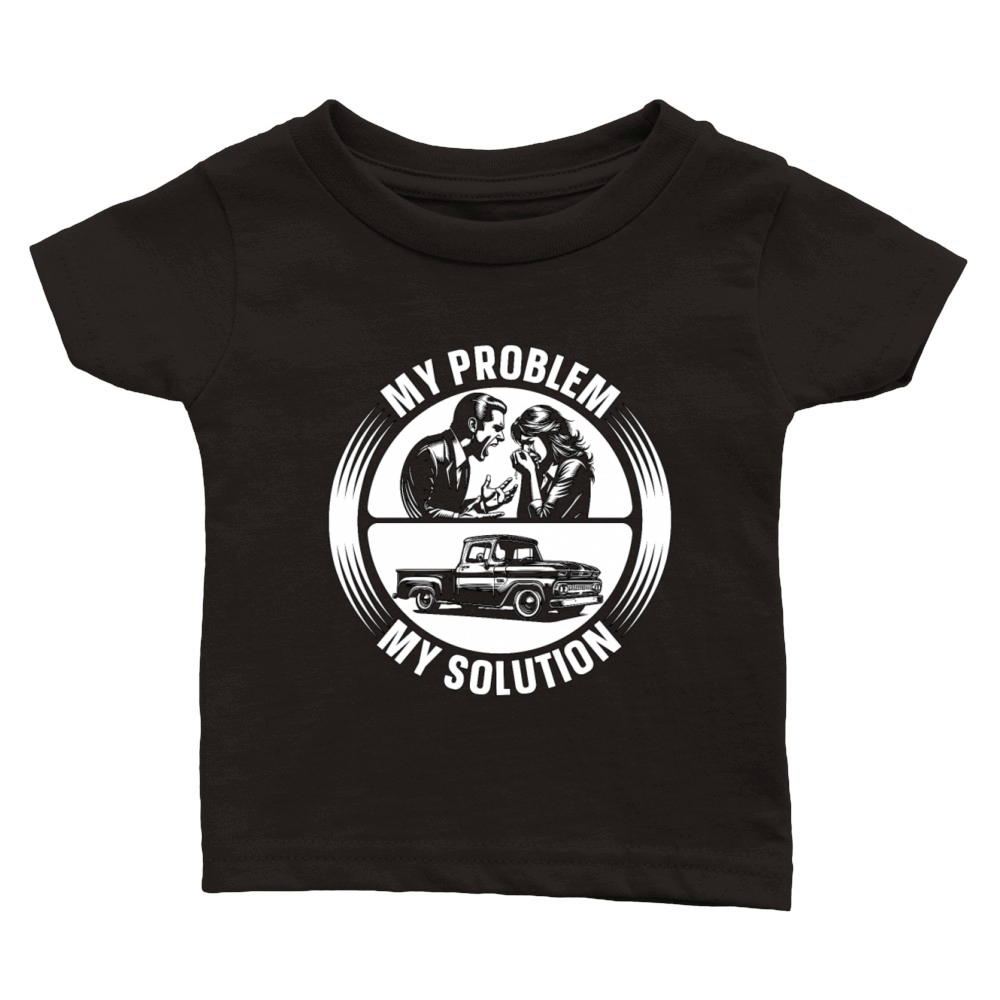 Pickup Truck My Problem My Solution Pictogram Mom Classic Baby Crewneck T-shirt
