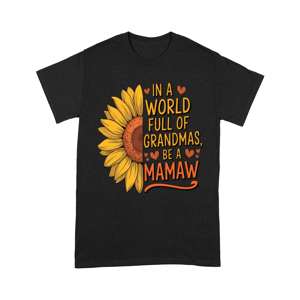 In A World Full Of Grandmas Be A mamaw Comfort T-shirt