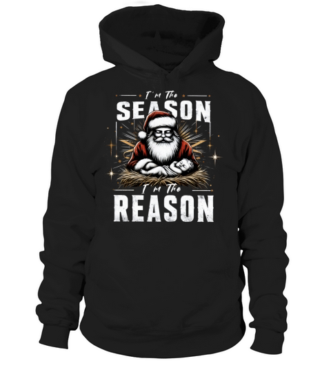 Im The Season Im The Reason Baby Santa Jesus Xmas Hoodie Unisex