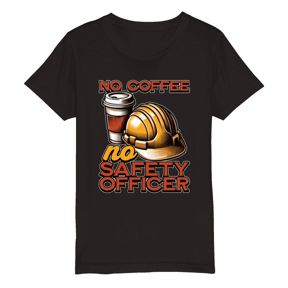 Safety Officer No Coffee Enforcement Coffee Lover Organic Kids Crewneck T-shirt