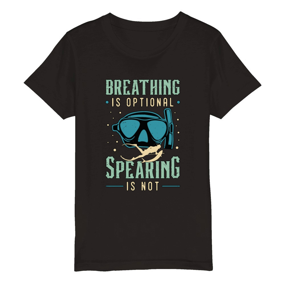 Spearfishing Breathing Is Optional Scuba Diver Organic Kids Crewneck T-shirt