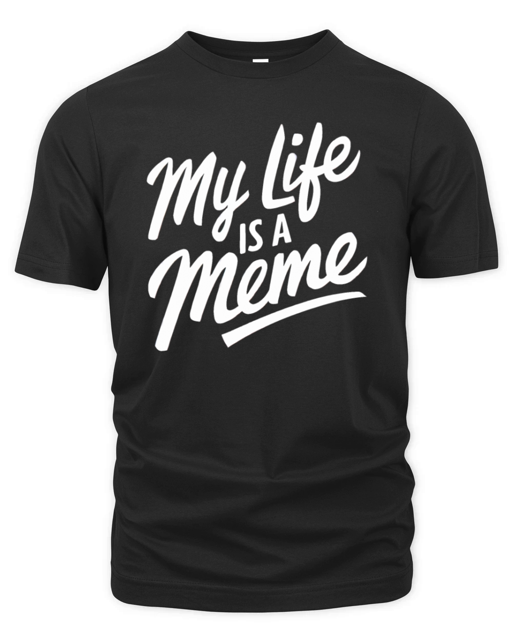 "My Life is a Meme" Funny Quote humorous Humor Organic Unisex T-shirt