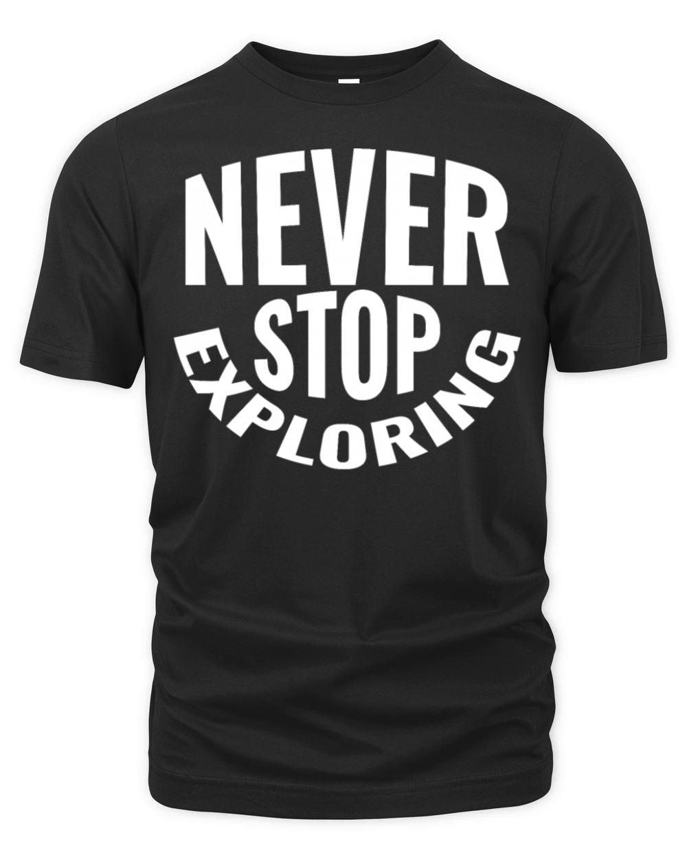 Never stop exploring Organic Unisex T-shirt