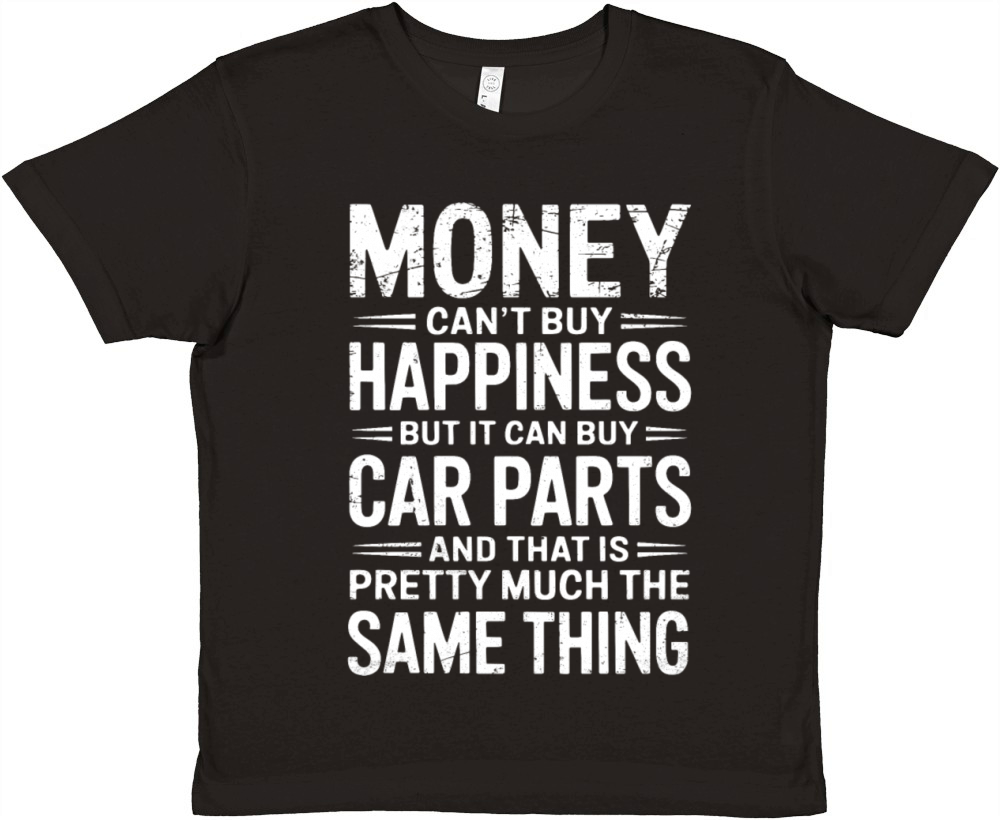 Money Cant Buy Happiness But Car Parts Are Pretty Premium Kids Crewneck T-shirt