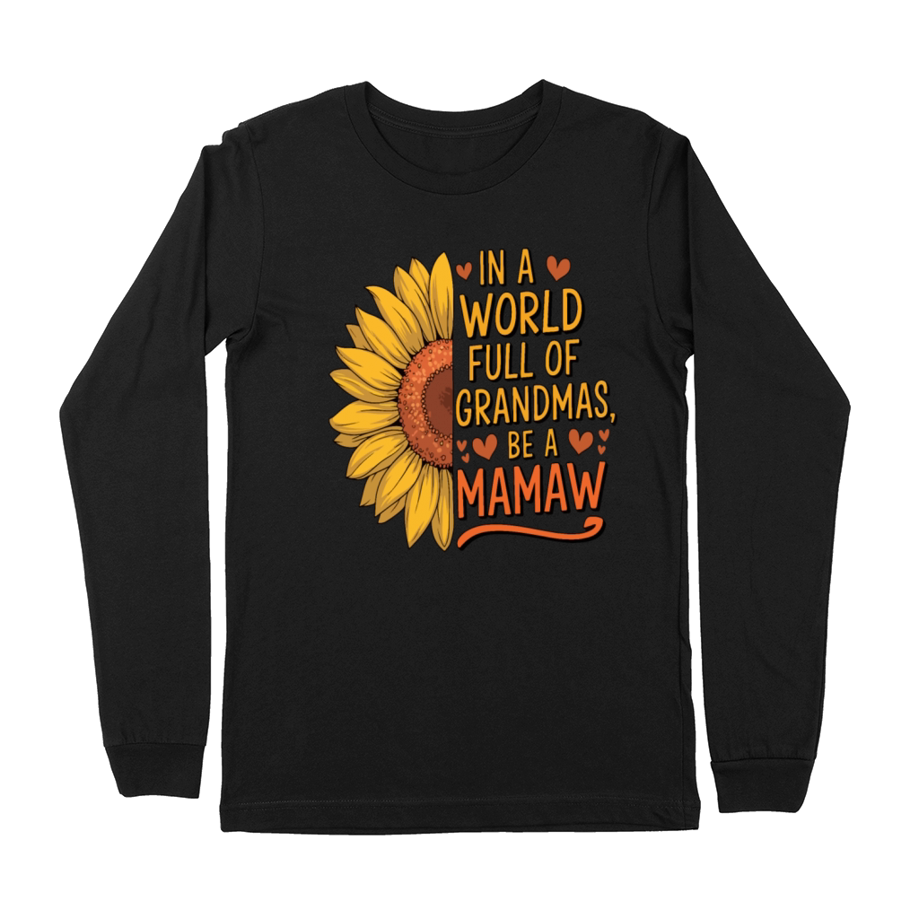 In A World Full Of Grandmas Be A mamaw Premium Long Sleeve