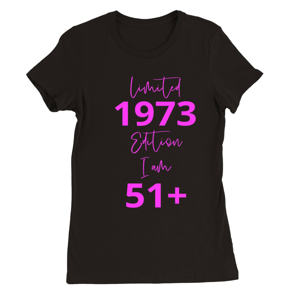 51th Birthday girl for Women Ladies old Premium Womens Crewneck T-shirt